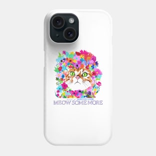 Meowsomemore Phone Case