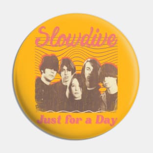 Slowdive Vintage 1989 // Just for a Day Original Fan Design Artwork Pin