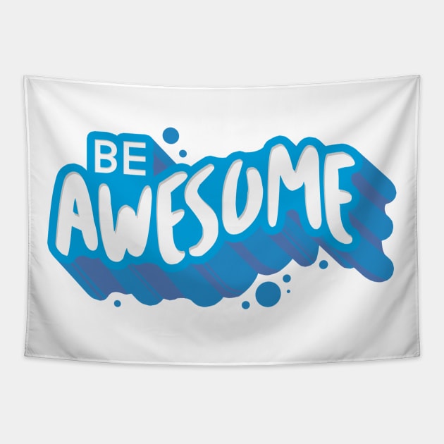 Be Awesome Tapestry by saturngarden