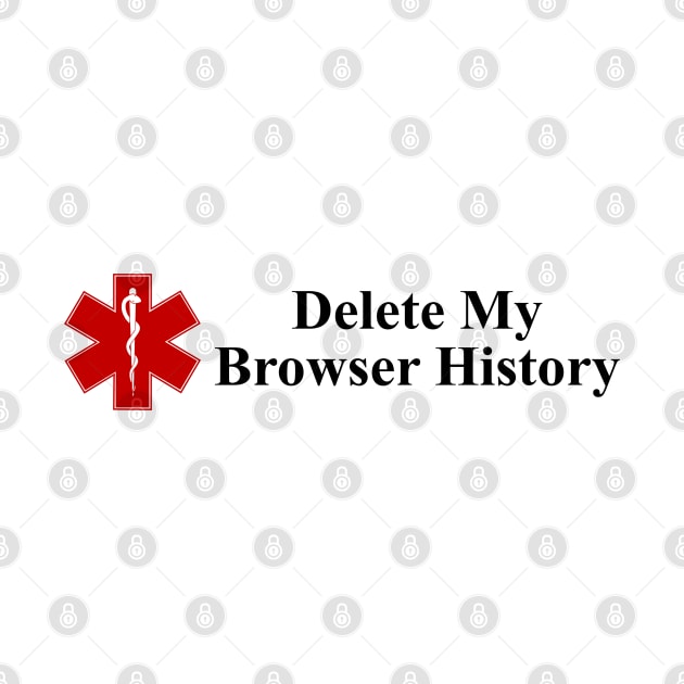If I Die, Delete My Browser History (Medic Alert Bracelet) by fandemonium