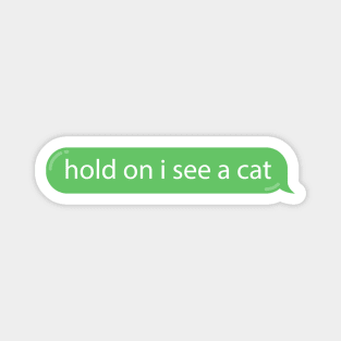 Cat Distraction Green Bubble Text Message Funny Magnet