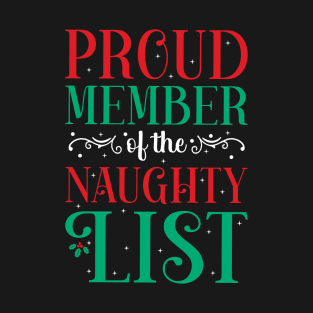 Proud Member Of The Naughty List | Silly Christmas Jokes T-Shirt