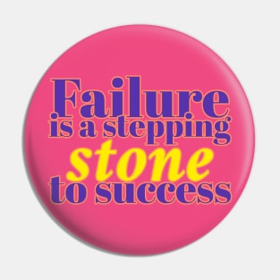 Failure is a stepping stone to success. Pin