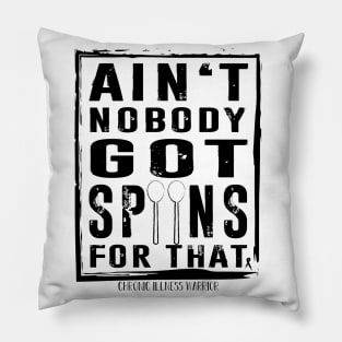 "Ain't nobody got spoons for that" Pillow