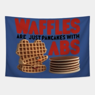 Waffles are just Pancakes With Abs Tapestry