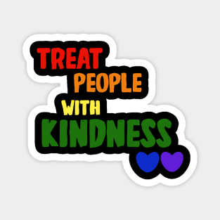 Treat People With Kindness Magnet