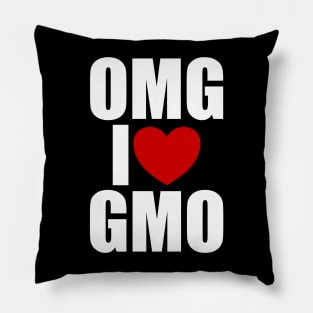 OMG I Heart GMO Sarcastic Meme Pillow