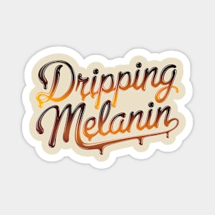 Dripping Melanin Magnet