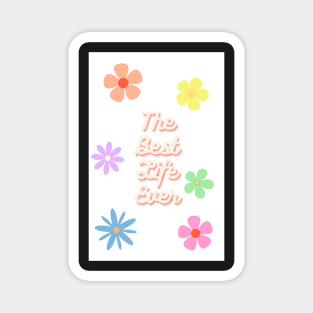 the best life ever 3 Magnet