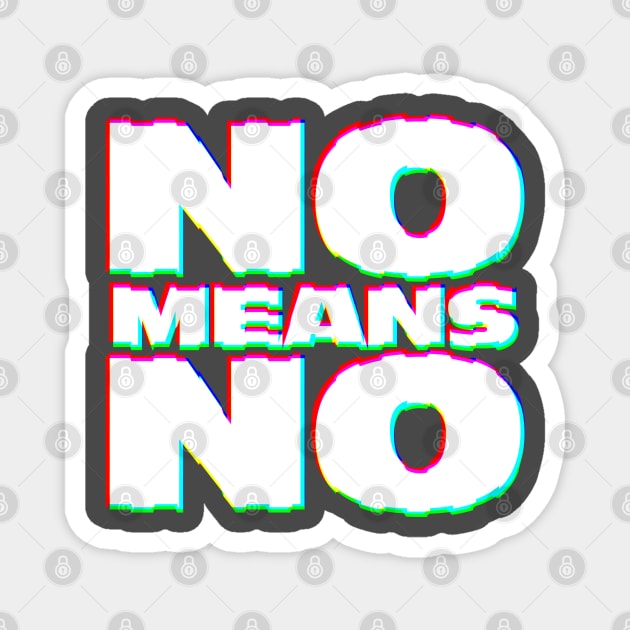 NO MEANS NO ///// Typographic Design Slogan Magnet by DankFutura