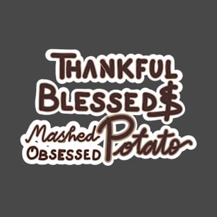 THANKFUL BLESSED AND MASHED POTATO OBSESSED T-Shirt