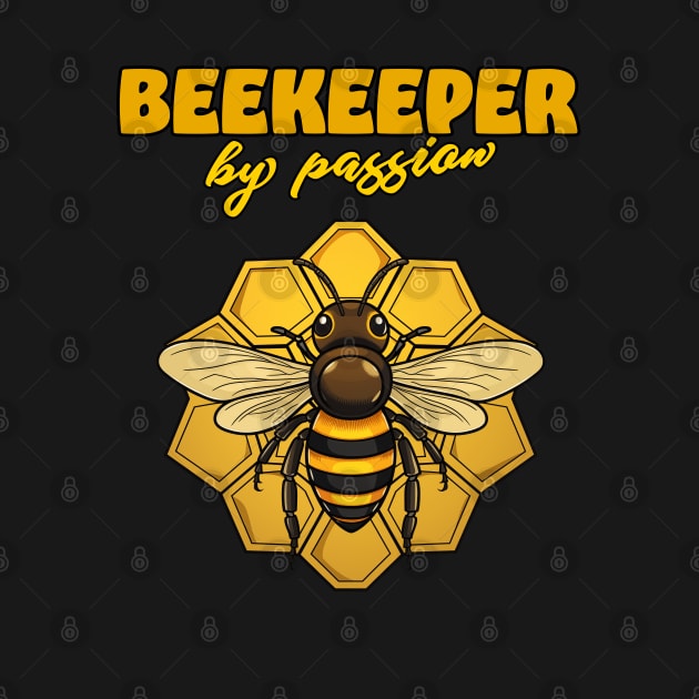 Beekeeper by passion by Infinitee Shirts