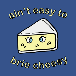 Tiny Brie Cheesy T-Shirt