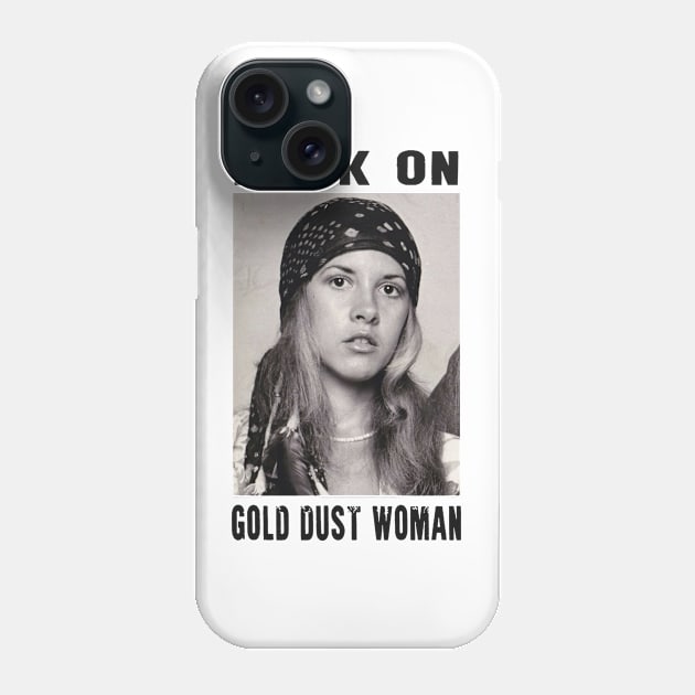 STEVIE NICKS ROCK ON GOLD DUST WOMAN Phone Case by DONIEART