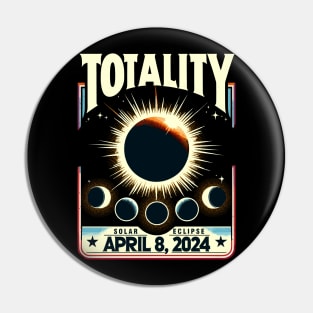 Total Solar Eclipse 2024 Totality Funny Total Eclipse Pin