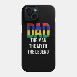 Mauritian Dad The Man The Myth The Legend - Gift for Mauritian Dad With Roots From Mauritian Phone Case