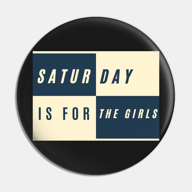 Saturday is for the girls sorority sisters Pin by LukjanovArt