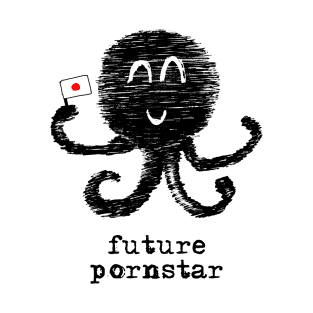 Kawaii hentai octopus – Future pornstar (black on white) T-Shirt