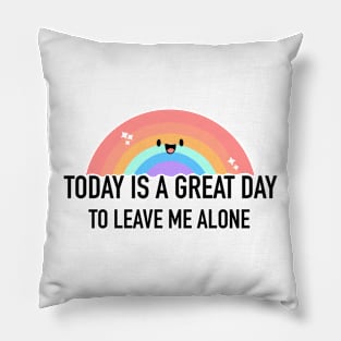 Today is a great day Pillow