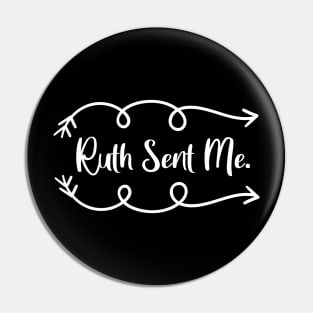 Ruth Sent Me Pin