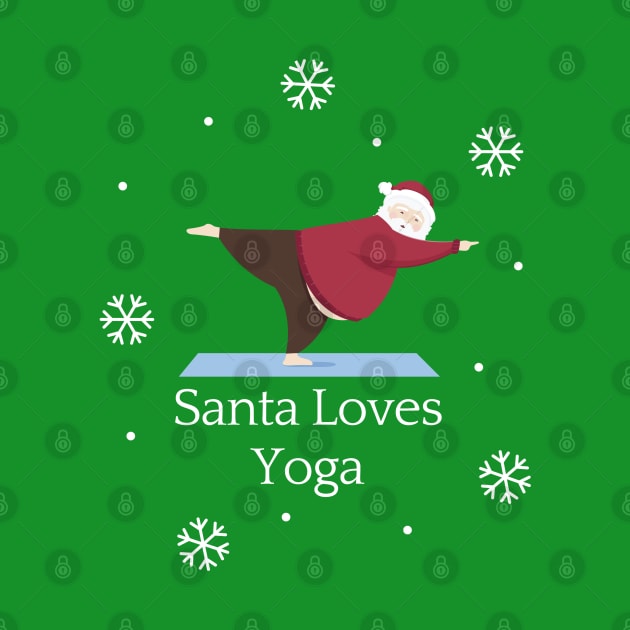 Santa Loves Yoga by PositiveMindTee