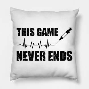 Gamer Quote Heartbeat Syringe This game never ends Pillow