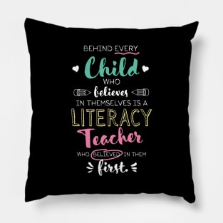 Great Literacy Teacher who believed - Appreciation Quote Pillow