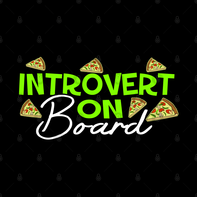 Introvert on board with pizza slices by artsytee