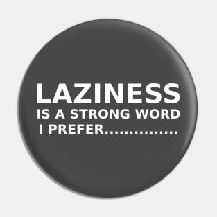 Laziness Pin