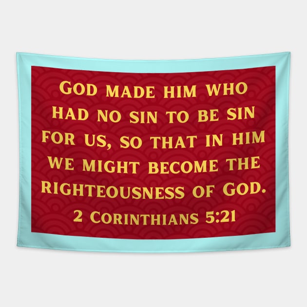 Bible Verse 2 Corinthians 5:21 Tapestry by Prayingwarrior