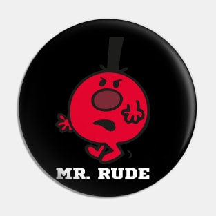 MR. RUDE Pin