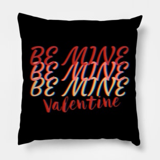 Be Mine Valentine Valentines Day Gift Pillow