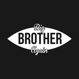 Big Brother Again T Shirt For Men T-Shirt