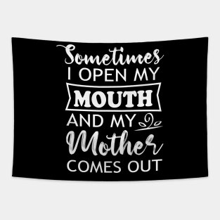 Sometimes When I Open My Mouth My Mother Comes Out Lips T-Shirt Tapestry