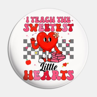 I Teach The Sweetest Little Hearts Valentines Day Teachers Pin