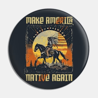 Make America Native Again Pin