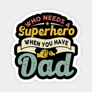 Who Needs a Super Hero When you have Dad Magnet