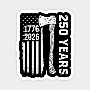250 Years Patriotic Axe USA Independence Heritage Magnet