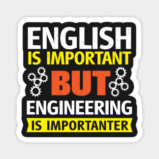 English Is Important But Engineering is Importanter Magnet