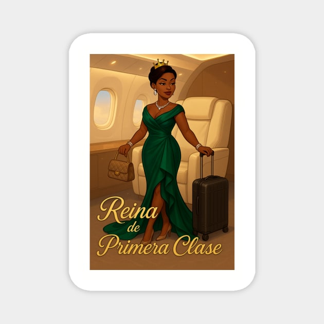 Reina de Primera Clase Magnet by FirstClassQueen