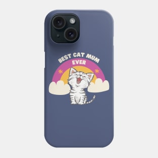 Best cat mum ever. Phone Case