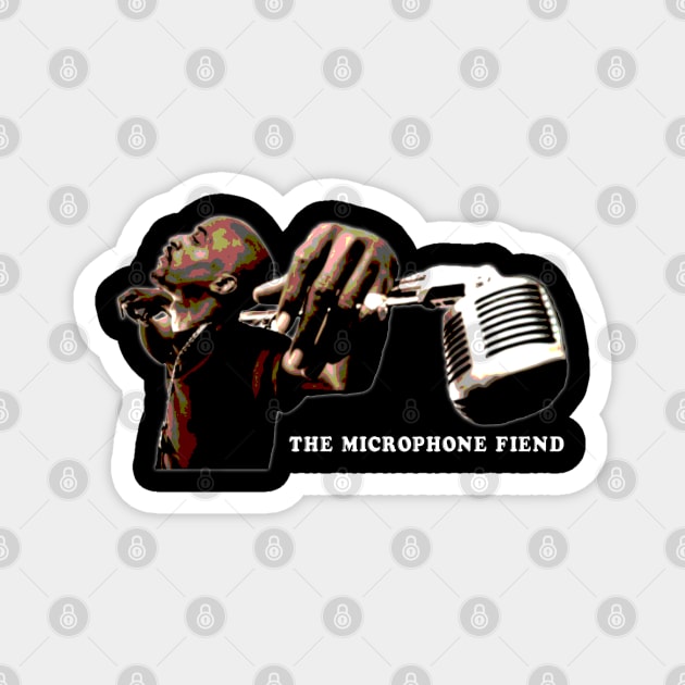 The Microphone Fiend Magnet by StrictlyDesigns