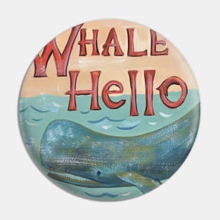 Whale Hello Pin