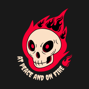 At peace and on fire T-Shirt