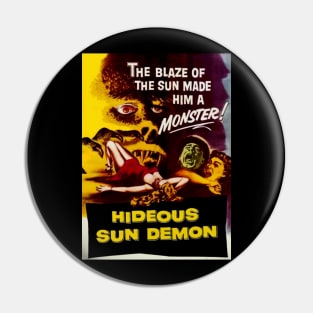 Classic Science Fiction Movie Poster - Hideous Sun Demon Pin