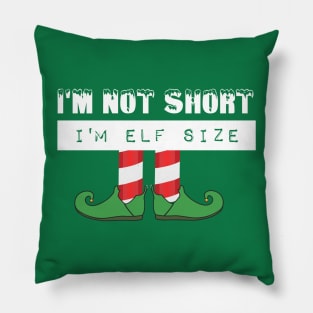 I'm Elf Size Pillow