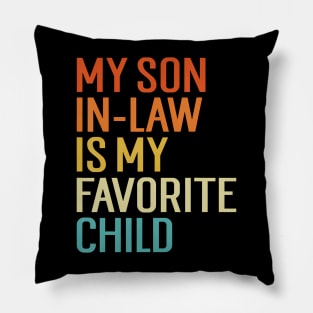 My Son In Law Is My Favorite Child Pillow