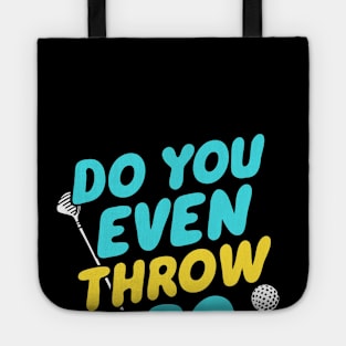 Do you even throw bro Tote