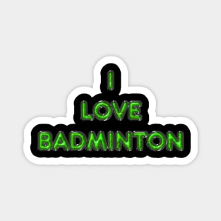 I Love Badminton - Green Magnet