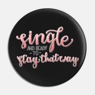 Single and Ready to Stay That Way Pin